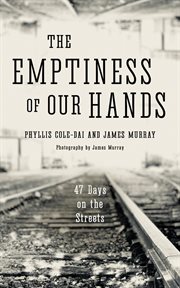 The emptiness of our hands: 47 days on the streets cover image