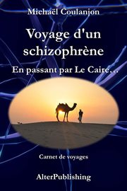 Voyage d'un schizophrène - en passant par le caire cover image