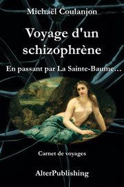 Voyage d'un schizophrène - en passant par la sainte baume cover image