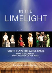 In the Limelight : Adapted Classics for Children cover image