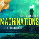 Machinations, episode 1. L'île des secrets cover image