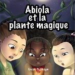 Abiola et la plante magique cover image