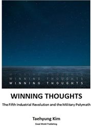 Winning Thoughts : The Fifth Industrial Revolution And The Military Polymath cover image