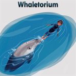 Whaletorium. Level 3 - 10 cover image