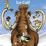 Ice calf. Level 4 - 9 cover image