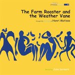 The farm rooster and the weather vane cover image