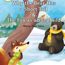 Cover image for Why the Bear Has a Short Tail/The Fox as a Shepherd
