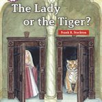 The lady, or the tiger? cover image