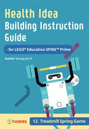 Health idea building instruction guide for lego® education spike™ prime 12 treadmill spring game cover image