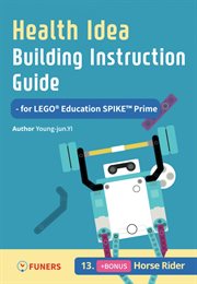 Health idea building instruction guide for lego® education spike™ prime 13 horse rider cover image