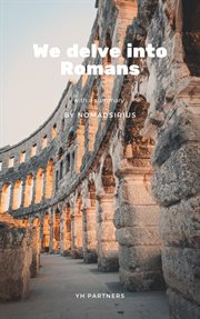 We delve into Romans cover image