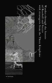 Wander Through the Forests of Baseball and Soccer With Strategists From the Three Kingdoms cover image