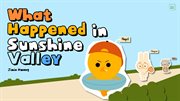 What Happend in Sunshine Calley : What Happened in Sunshine Valley cover image