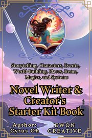 Novel Writer & Creator's Starter Kit Book cover image