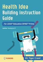 Health idea building instruction guide for lego® education spike™ prime 03 tiger crawl cover image