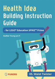 Health idea building instruction guide for lego® education spike™ prime 05 waist twister cover image