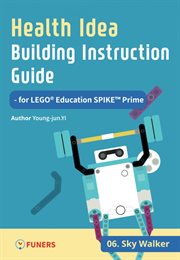 Health idea building instruction guide for lego® education spike™ prime 06 sky walker cover image