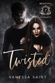 Twisted : Beautiful Tyrants cover image
