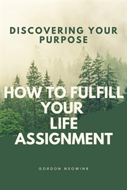 How to fulfill your life assignment cover image