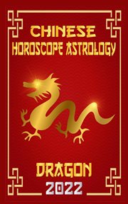 Dragon chinese horoscope & astrology 2022 cover image