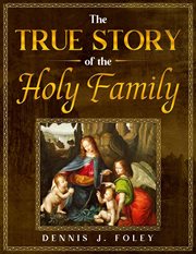 The true story of the holy family cover image