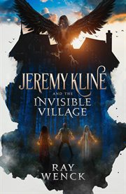 Jeremy Kline and the Invisible Village cover image