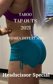 Taboo tap outs 2021. women defeat men. headscissor special cover image