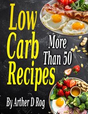 More than 50 low carb recipes cover image
