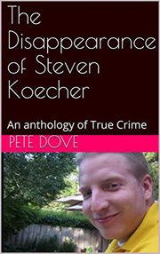 The disappearance of steven koecher. An Anthology of True Crime cover image