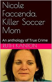 Killer soccer mom: an anthology of true crime nicole faccenda cover image