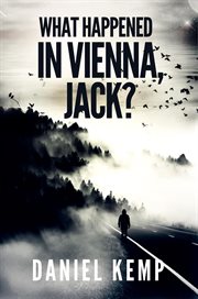 What happened in Vienna, Jack? cover image
