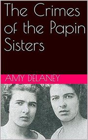The crimes of the Papin sisters cover image