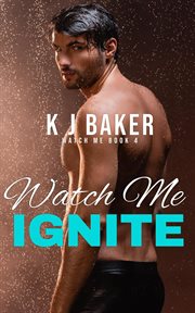 Watch me ignite cover image