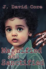 Magnified and sanctified cover image