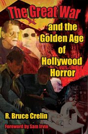 The great war and the golden age of hollywood horror cover image
