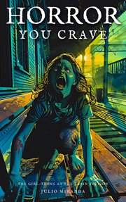 Horror you crave: the girl-thing at the train station : The Girl cover image
