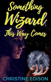 Something wizard this way comes cover image