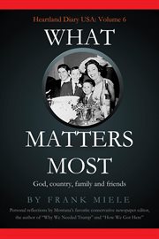 What matters most: god, country, family and friends cover image