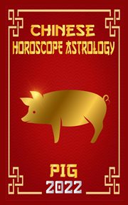 Pig chinese horoscope & astrology 2022 cover image