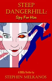 Steep dangerhill: spy for hire : Spy for Hire cover image