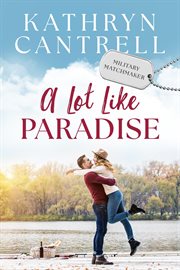 A lot like paradise. Military matchmaker cover image