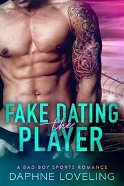 Fake dating the player cover image