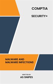 CompTIA Security + : Malware and Malware Infections cover image