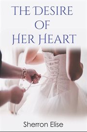 The desire of her heart cover image