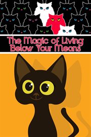 The magic of living below your means cover image