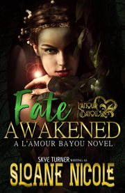 Fate Awakened : L'Amour Bayou cover image