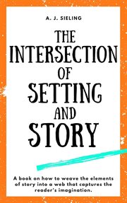 The intersection of setting and story cover image