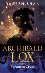 Archibald lox and the forgotten crypt cover image