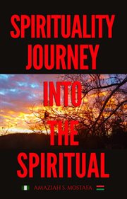 Spirituality Journey Into the Spiritual cover image