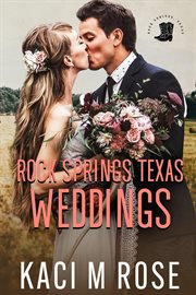 Rock Springs Texas Weddings Novella : Rock Springs Texas cover image